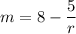 m=8-\dfrac{5}{r}