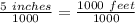 \frac{5\ inches}{1000} = \frac{1000\ feet}{1000}