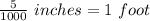 \frac{5}{1000}\ inches = 1\ foot