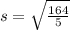 s = \sqrt{\frac{164}{5}}