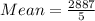 Mean = \frac{2887}{5}