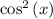 \cos ^2\left(x\right)