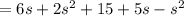 =6s+2s^2+15+5s-s^2