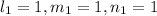 l_1 = 1 , m_1 = 1, n_1 = 1