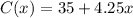 C(x) = 35 + 4.25x