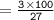 = \tt  \frac{3 \times 100}{27}