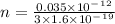 n = \frac{0.035 \times 10^-^1^2}{3 \times 1.6 \times 10^-^1^9}