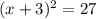 (x + 3) {}^{2}  = 27