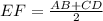 EF = \frac{AB + CD}{2}