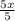 \frac{5x}{5}