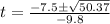 t=\frac{-7.5 \pm \sqrt{50.37}}{-9.8}