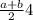 \frac{a+b}{2} 4