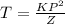 T= \frac{KP^2}{Z}