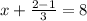 x + \frac{2-1}{3} = 8