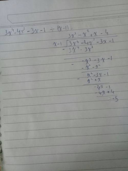 Find the quotient and remainder when 3x4 - 4x3 -3x - 1 is divided by x- 1. also verify the remainder