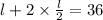 l+2\times{\frac{l}{2}}=36