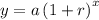 y=a\left(1+r\right)^{x}