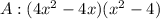 A: (4x^2 - 4x)(x^2 - 4)