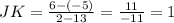 JK = \frac{6-(-5)}{2-13} = \frac{11}{-11} = 1