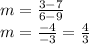 m =  \frac{3 - 7}{6 - 9}  \\ m =  \frac{ - 4}{ - 3}  =  \frac{4}{3} 