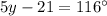 5y-21=116^{\circ}