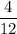 \dfrac{4}{12}