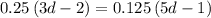 0.25\left(3d-2\right)=0.125\left(5d-1\right)