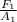 \frac{F_{1} }{A_{1} }