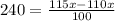 240=\frac{115x-110x}{100}