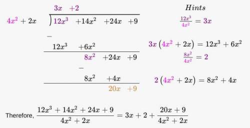 long division: Problem type 2 Divide, (12x3 +14x2+24x+9) = (4x2+2x) Your answer should give the quot