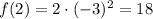 f(2)=2\cdot (-3)^2=18