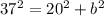 37^{2} = 20^{2} + b^{2}