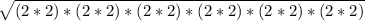 \sqrt{(2*2)*(2*2)*(2*2)*(2*2)*(2*2)*(2*2)}