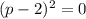 (p-2)^2 = 0