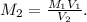 M_2=\frac{M_1V_1}{V_2}.