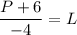 \dfrac{P+6}{-4}=L