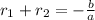 r_1 + r_2 = -\frac{b}{a}