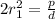 2r_{1}^{2} = \frac{p}{d}