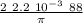 \frac{2 \ 2.2  \ 10^{-3} \ 88}{\pi }