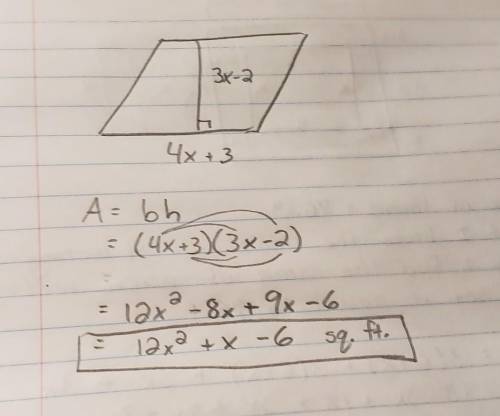 A student is building a parallelogram- shaped deck with a base of (4x + 3) feet and a height of (3x