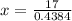 x = \frac{17}{0.4384}