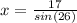 x = \frac{17}{sin(26)}