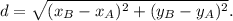 d=\sqrt{(x_B-x_A)^2+(y_B-y_A)^2}.
