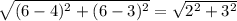 \sqrt{(6-4)^{2} + (6-3)^{2} } = \sqrt{2^{2} + 3^{2}  }