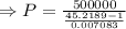 \Rightarrow P=\frac{500000}{\frac{45.2189-1}{0.007083}}