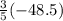 \frac{3}{5} ( - 48.5)