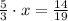 \frac{5}{3}\cdot x = \frac{14}{19}