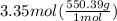 3.35mol(\frac{550.39g}{1mol})