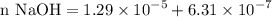 $\text {n NaOH}=1.29 \times 10^{-5}+6.31 \times 10^{-7}$