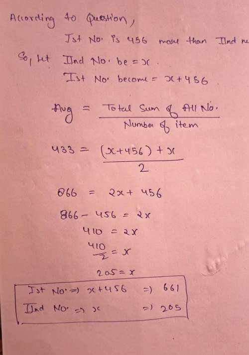 Two numbers are such that one number is 456 more than the second number and their average is equal t